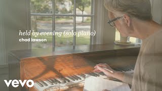 Chad Lawson - held by evening (solo piano)