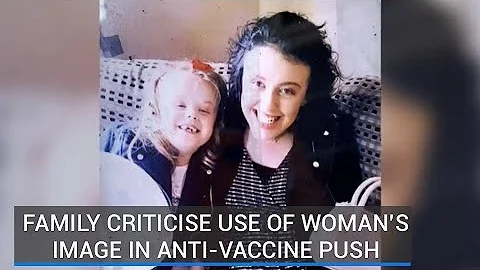 Family criticises use of woman's image in anti-vaccination push