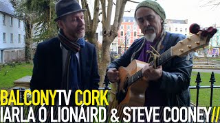 IARLA Ó LIONÁIRD & STEVE COONEY - TÁ DHÁ GHABHAIRÍN BHUÍ AGAM (THE GOAT SONG) (BalconyTV) chords