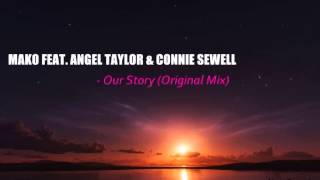 Mako feat. Angel Taylor & Connie Sewell - Our Story (Original Mix)