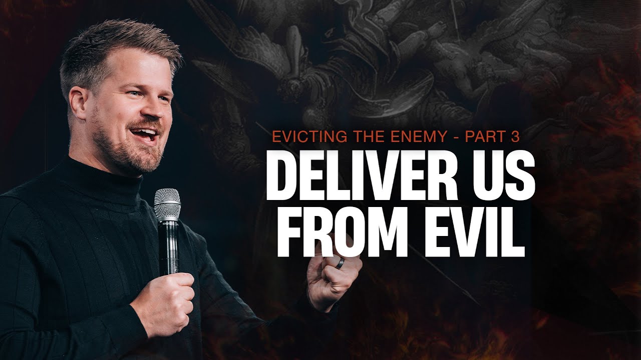 Deliver Us from Evil // Evicting the Enemy Part 3 // Pastor Rikhard