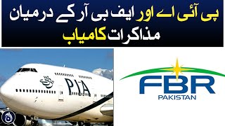 Negotiations between Pakistan International Airline and FBR successful - Aaj News