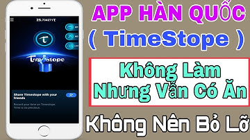 App Time Stope Đào Coin Miễn Phí 100%. Tốc Độ Đào Nhanh. Đã Cho Giao Dịch Nội Bộ. Không Treo Máy.