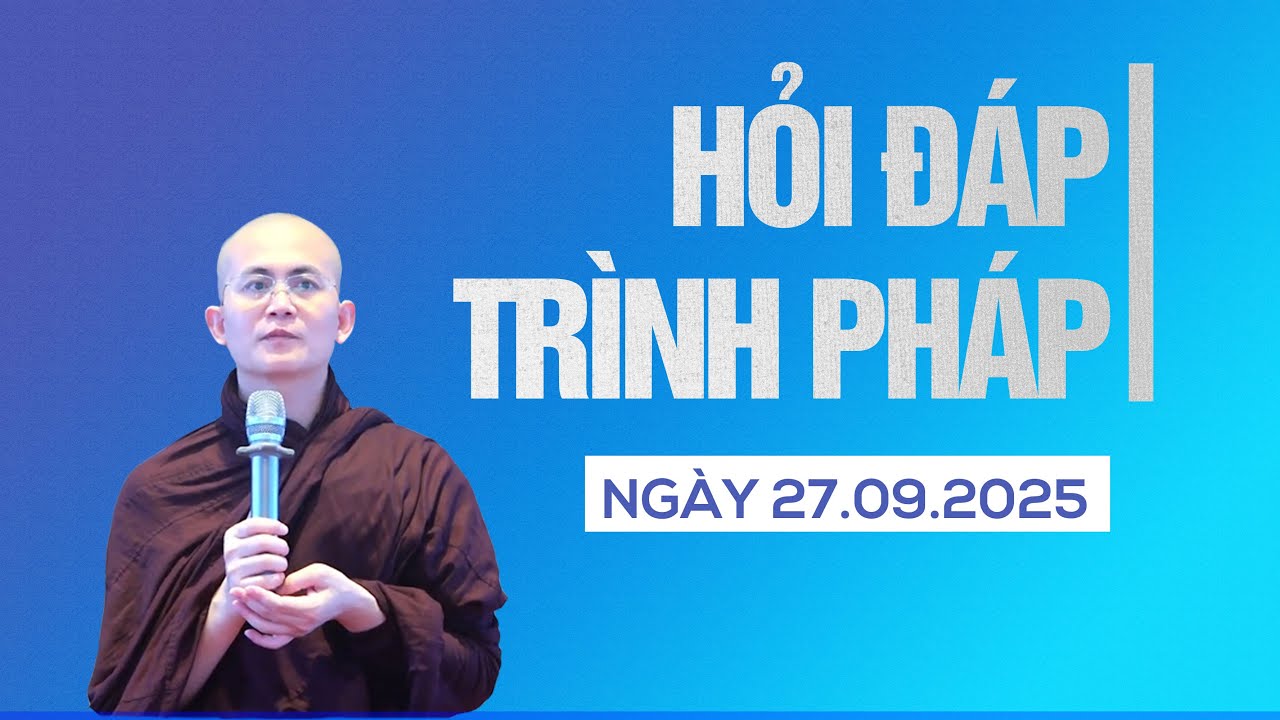 Hỏi đáp - Trình pháp ngày 27.09.2025 | Sư Thanh Minh | Chùa Phúc Minh