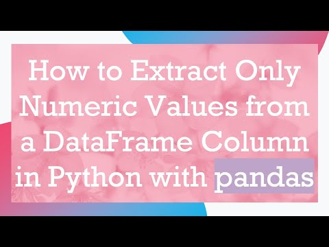 How to Extract Only Numeric Values from a DataFrame Column in Python with pandas
