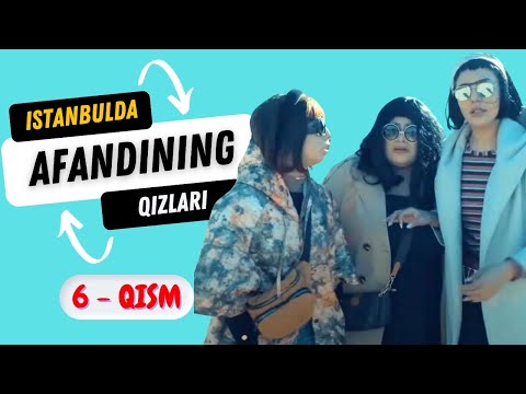 Afandining qizlari - Istanbulda (o'zbek serial) 6 - qism | Афандининг қизлари Истанбулда