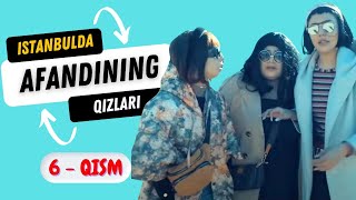 Afandining qizlari - Istanbulda (o'zbek serial) 6 - qism | Афандининг қизлари Истанбулда