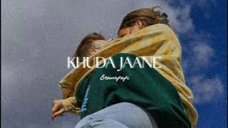 Khuda Jaane - Slowed & Reverb ✨ | KK & Shilpa Rao