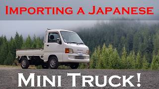 Importing a Japanese Kei Truck - My Journey