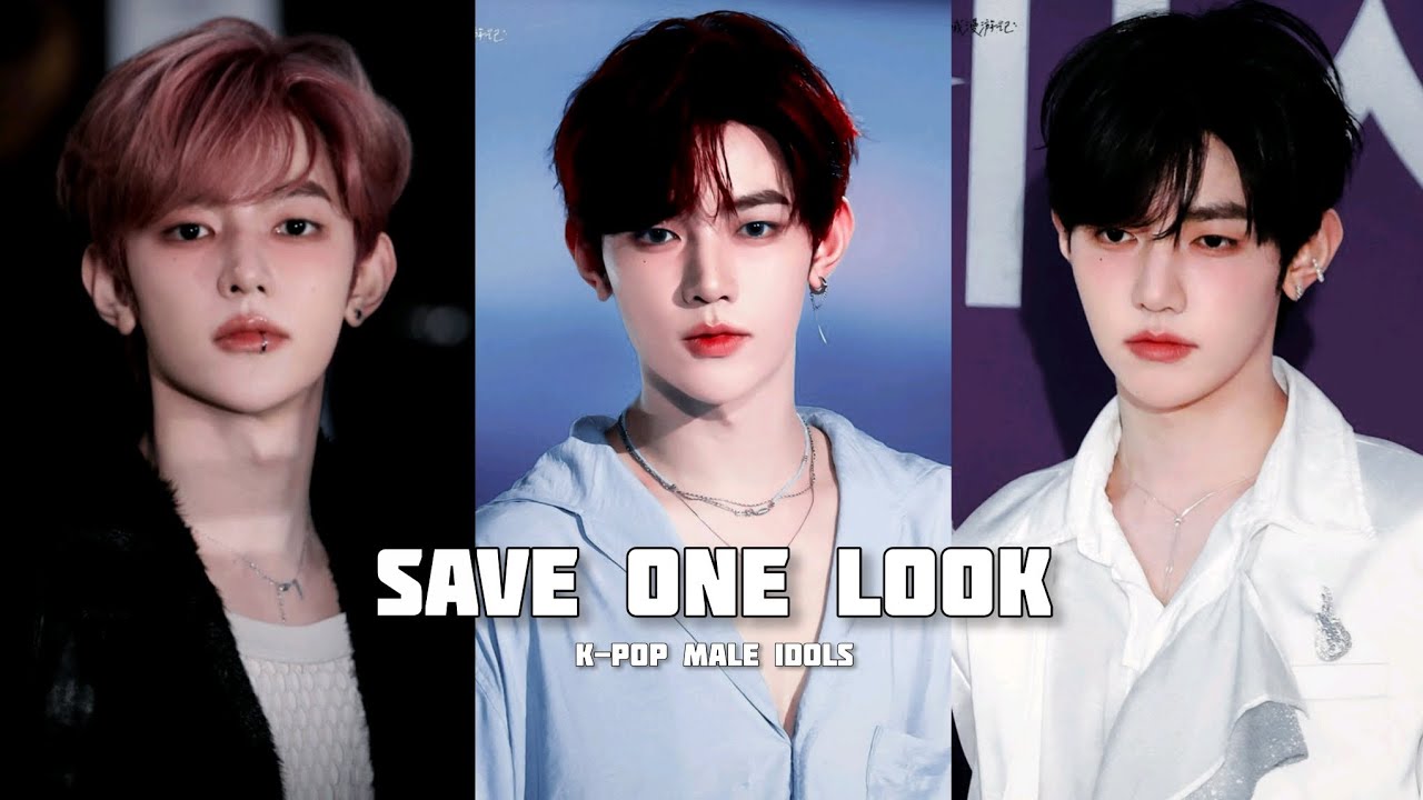 SAVE ONE LOOK | Kpop Male Idols | ZB1, ENHYPEN, &TEAM, TXT, SKZ, ATEEZ..