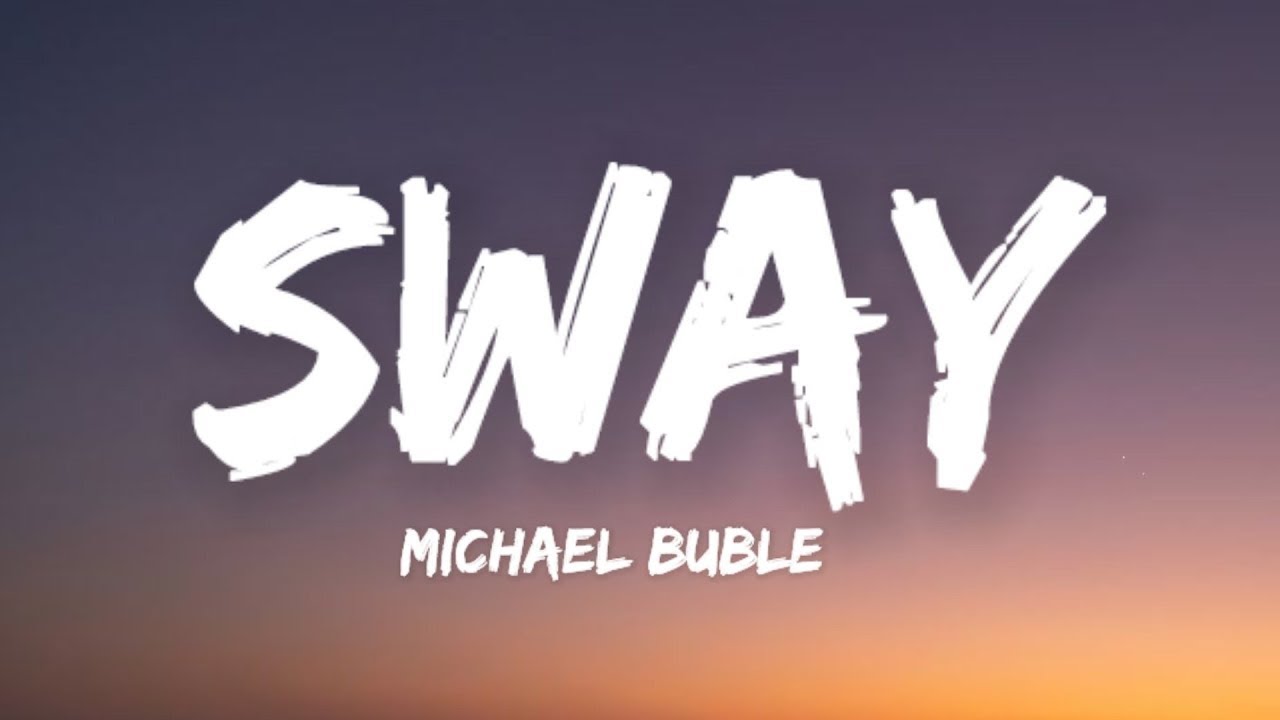 Michael Buble Sway (Lyrics) YouTube