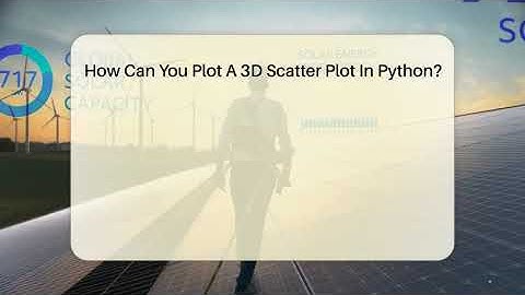 How Can You Plot A 3D Scatter Plot In Python? - The Friendly Statistician