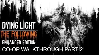 Dying Light: Enhanced Edition - Co-op Walkthrough part 2 - 1080p 60fps PC - No commentary