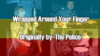 Wrapped Around Your Finger COVER (Originally by 'The Police')