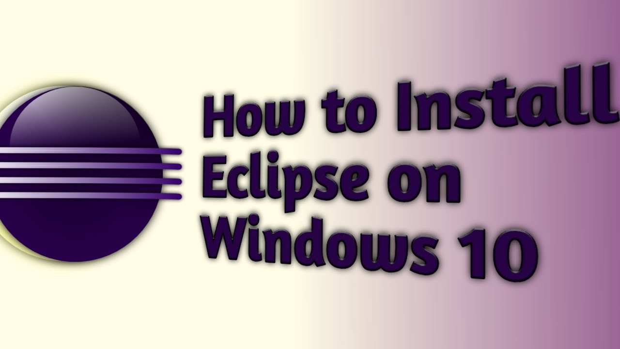 How to install eclipse on Windows 10 - YouTube