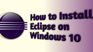 How to install eclipse on Windows 10