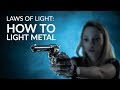 Laws of Light: How to Light Metal