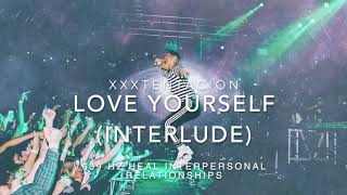 XXXTENTACION - Love Yourself (Interlude) [639 Hz Heal Interpersonal Relationships]