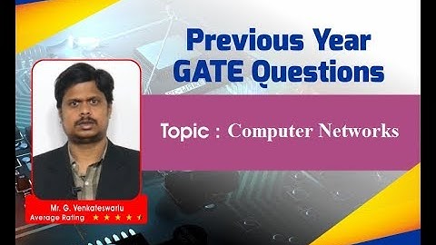 GATE 2019 Computer Networks Solutions I Computer Science and Information Technology