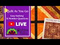 Quilt as You Go - Easy Sashing & Members Questions