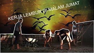 Video lucu - Kerja lembur di malam jum'at