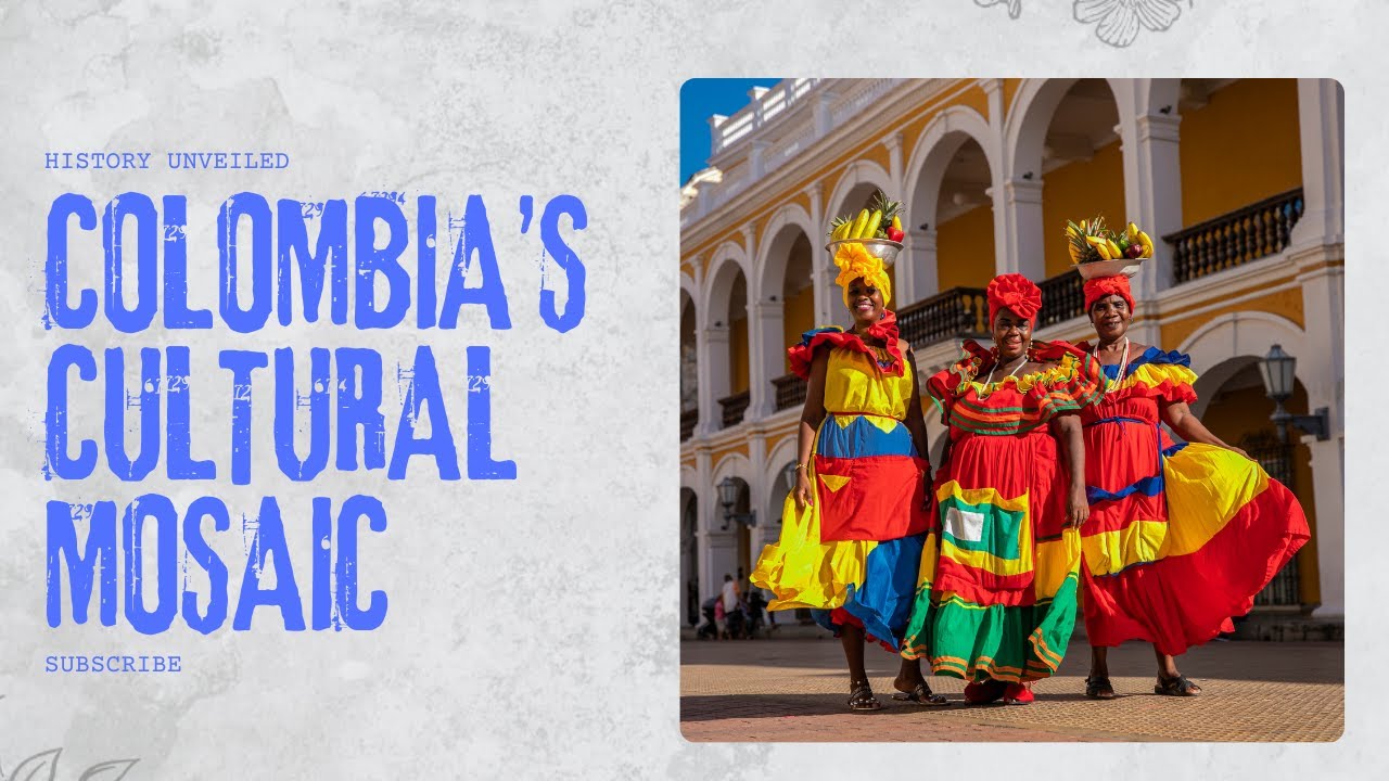 Colombia’s Cultural Mosaic