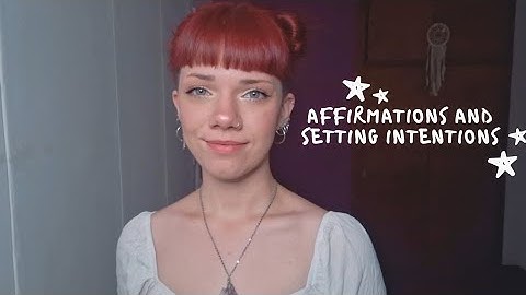 Affirmations and the Art of Setting Intentions