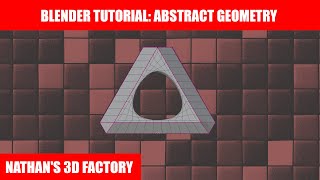 Blender Tutorial: Astract Geometry | Nathan's 3D Factory