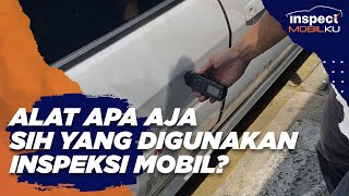 Inilah Perlengkapan Alat Yang Digunakan untuk Melakukan Inspeksi Mobil Bekas Inilah Perlengkapan Alat Yang Digunakan untuk Melakukan Inspeksi Mobil Bekas