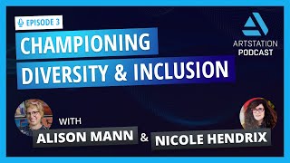 ArtStation Podcast Ep.3: Championing Diversity & Inclusion