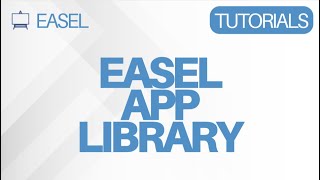 Easel Software Tutorial: Easel App Library