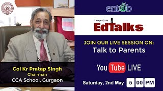 Talk to Parents | Col. Kr Pratap Singh | Chairman, CCA School, Gurgaon