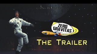 Zero Gravitas - Thetrailer