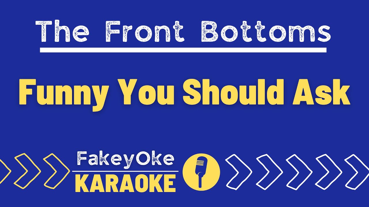 The Front Bottoms - Funny You Should Ask [Karaoke]