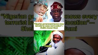 “Nigerian government knows every terrorist by name and location”—SheikhAhmed Gumi