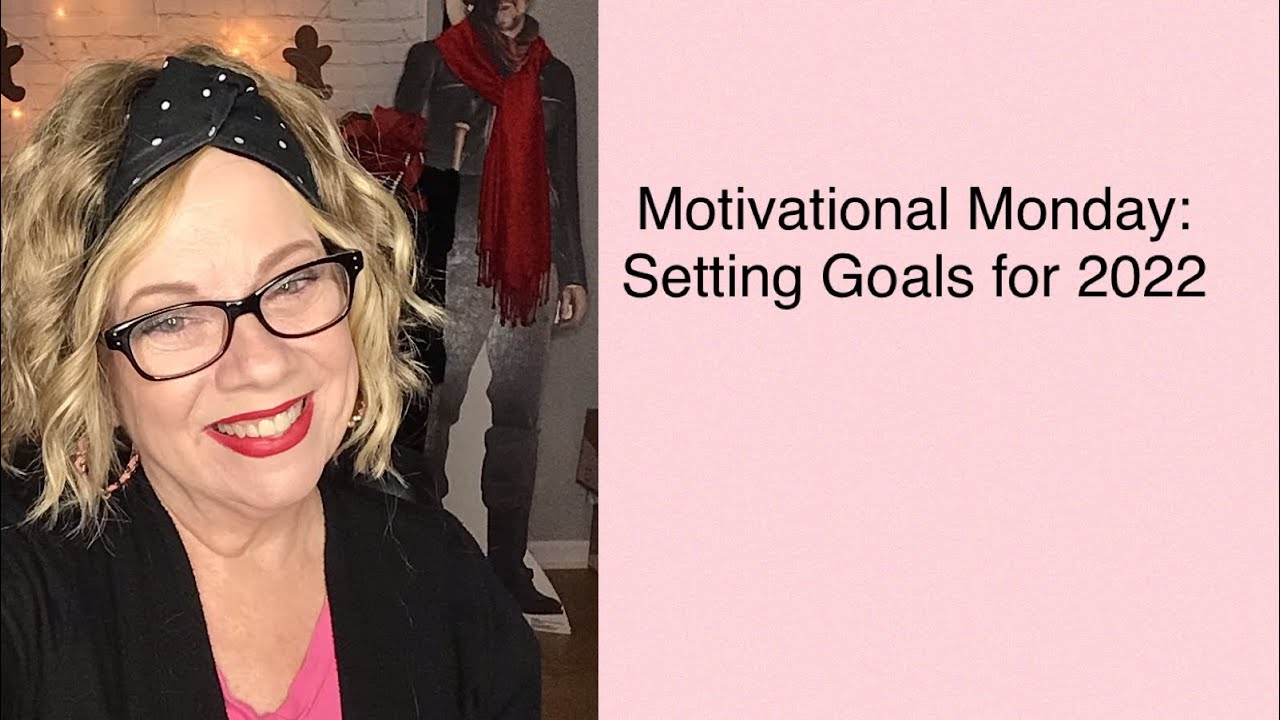 Motivational Monday: Setting Goals for 2022