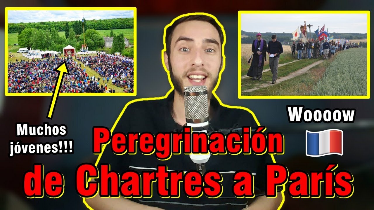 REACCIONO a la TRADICIONAL PEREGRINACIÓN de CHARTRES a PARÍS || Conociendo la Fe