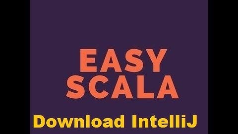 3- Scala Tutorial  Setup environment:  How to Download Intellij IDEA