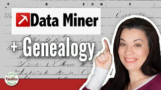 Use Data Mining to Research Online Genealogy Record Sets | TUTORIAL
