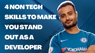 4 Non Technical Skills to Make You Standout as a Developer
