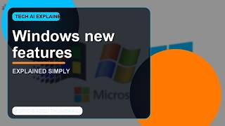 Windows new features Explained: Everything You Need to Know 🚀