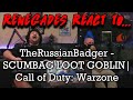 Renegades React to... @TheRussianBadger - SCUMBAG LOOT GOBLIN | Call of Duty: Warzone