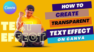 How to Create Transparent Text Effect in Canva | Canva Tutorial