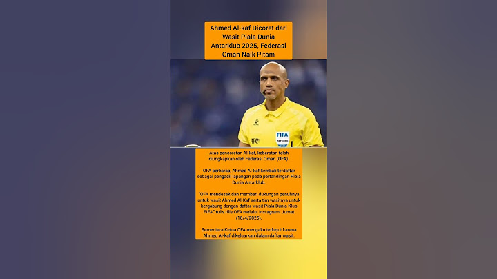 Ahmed Al-kaf Dicoret dari Wasit Piala Dunia Antarklub 2025, Federasi Oman Naik Pitam