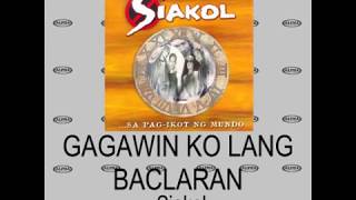 Video thumbnail of "Siakol - Gagawin Ko Lang Baclaran (Lyric Video)"
