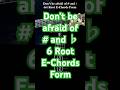 【For beginners】Don't be afraid of # and ♭6st Root E-Chords Form
