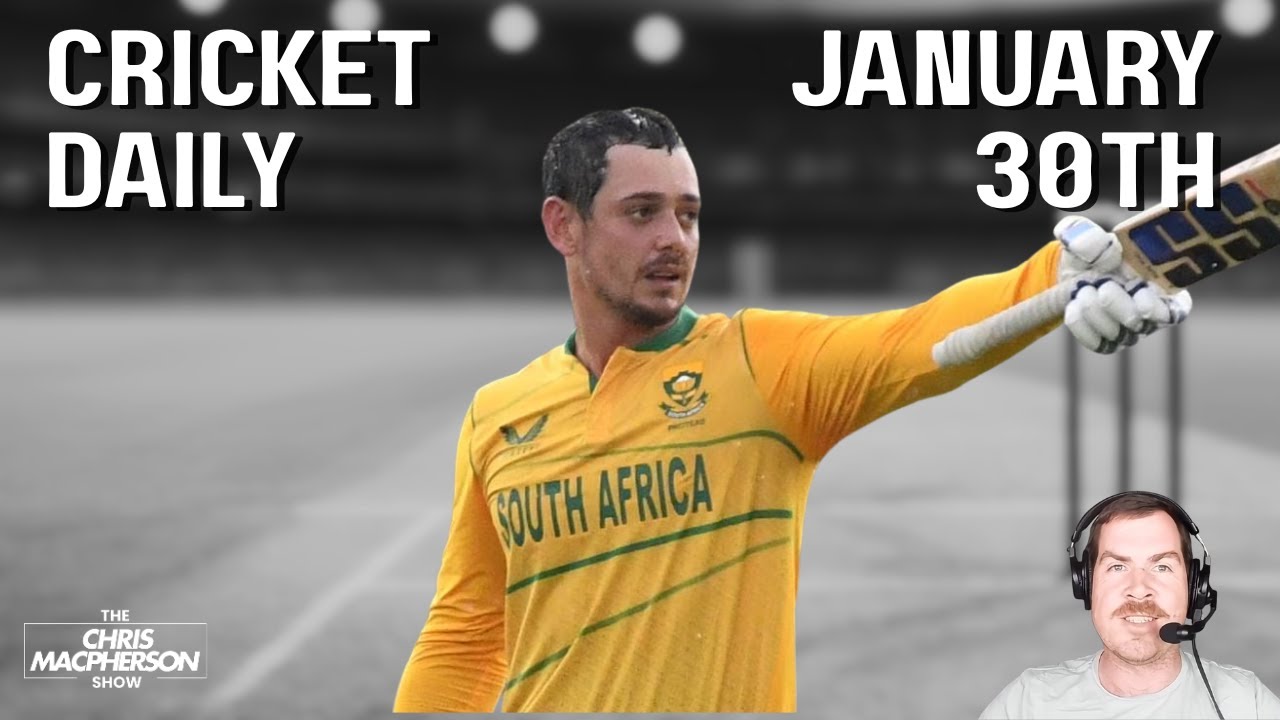 Cricket Daily 30th January | De Kock Dominates, Pakistan Best Aussies & Sri Lanka 19s Stay Alive