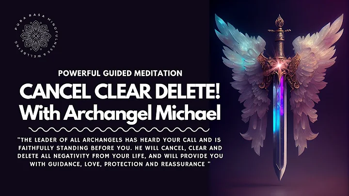 Archangel Michael 🛡💙🗡 Cancel Clear Delete, Powerful Guided Meditation