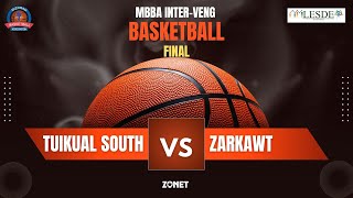 TUIKUAL SOUTH vs ZARKAWT | MBBA INTER-VENG BASKETBALL TOURNAMENT FINAL