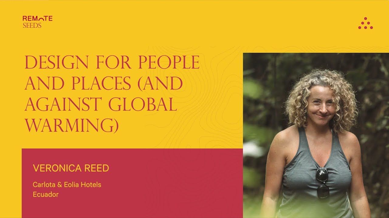 REMOTE Seeds Cuenca 2023: Design for people and places (and against global warming) by Veronica Reed